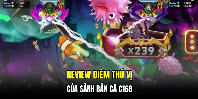 Review điểm thú vị của sảnh bắn cá C168